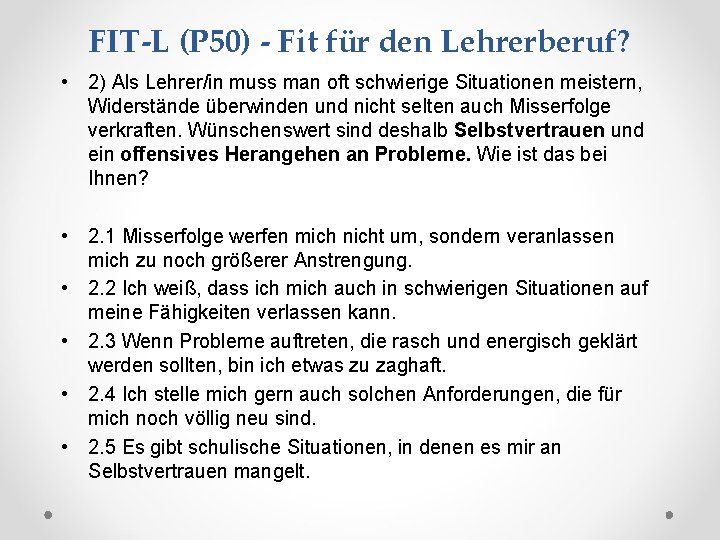 FIT-L (P 50) - Fit für den Lehrerberuf? • 2) Als Lehrer/in muss man