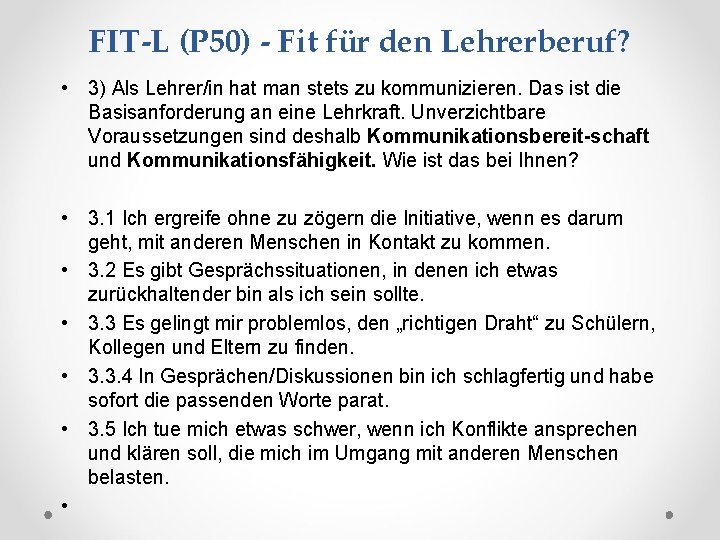 FIT-L (P 50) - Fit für den Lehrerberuf? • 3) Als Lehrer/in hat man