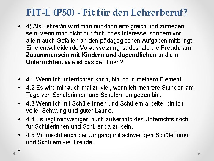 FIT-L (P 50) - Fit für den Lehrerberuf? • 4) Als Lehrer/in wird man