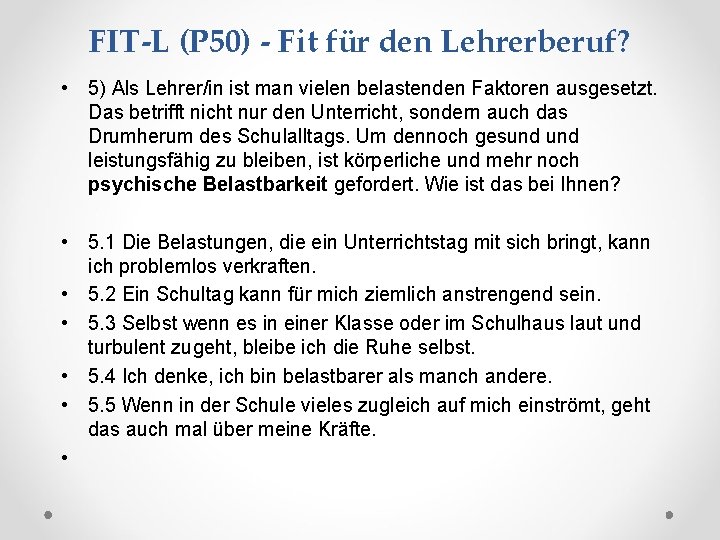 FIT-L (P 50) - Fit für den Lehrerberuf? • 5) Als Lehrer/in ist man