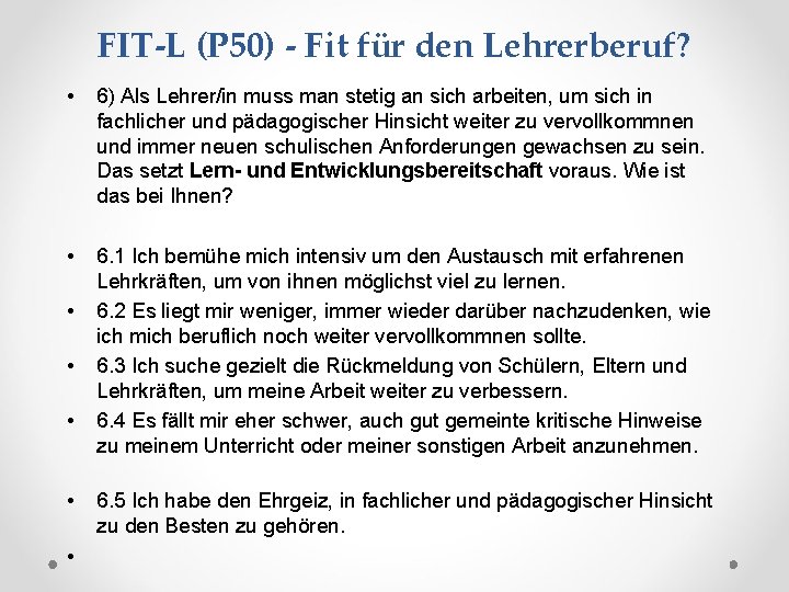 FIT-L (P 50) - Fit für den Lehrerberuf? • 6) Als Lehrer/in muss man