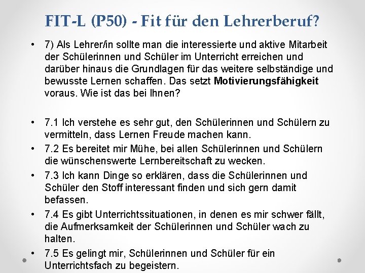 FIT-L (P 50) - Fit für den Lehrerberuf? • 7) Als Lehrer/in sollte man