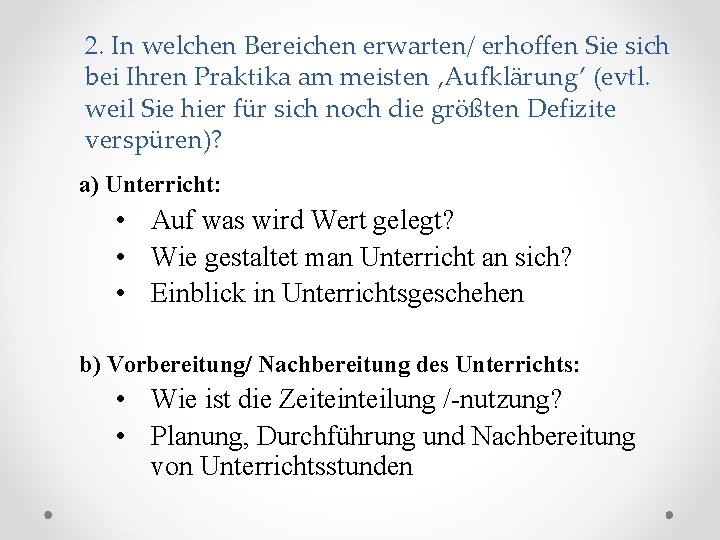 2. In welchen Bereichen erwarten/ erhoffen Sie sich bei Ihren Praktika am meisten ‚Aufklärung’