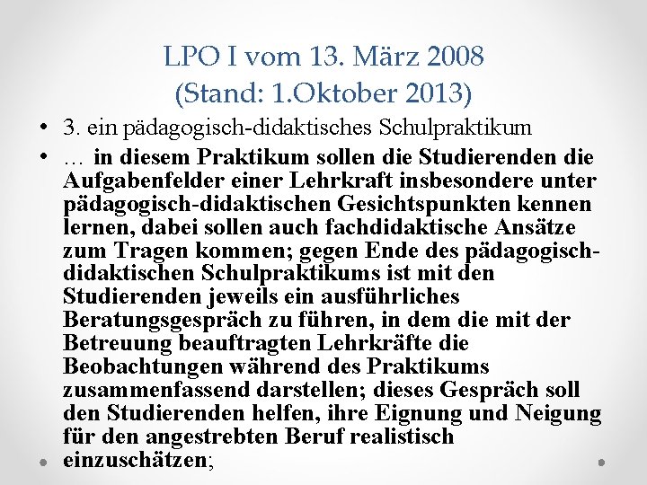 LPO I vom 13. März 2008 (Stand: 1. Oktober 2013) • 3. ein pädagogisch-didaktisches