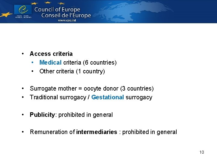  • Access criteria • Medical criteria (6 countries) • Other criteria (1 country)