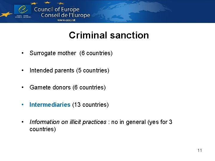 Criminal sanction • Surrogate mother (6 countries) • Intended parents (5 countries) • Gamete