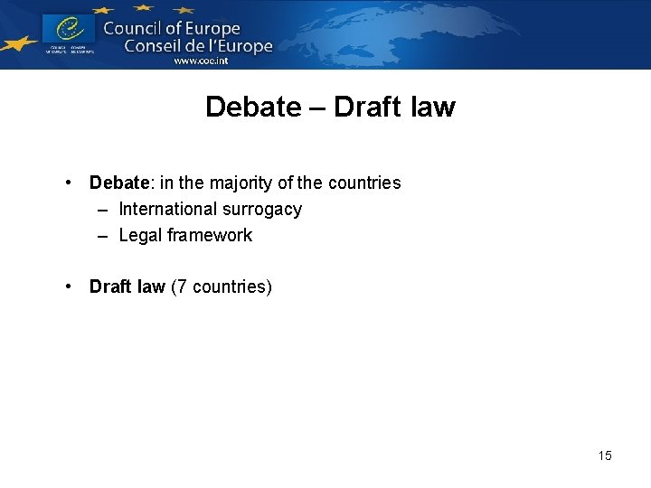 Debate – Draft law • Debate: in the majority of the countries – International