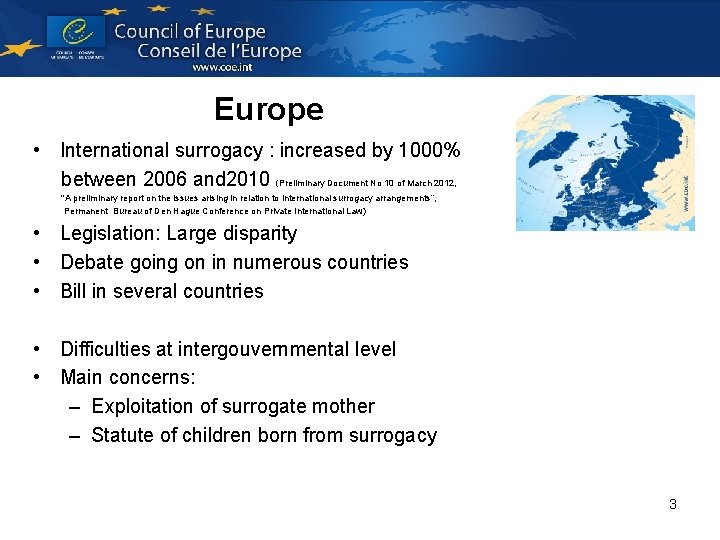 Europe • International surrogacy : increased by 1000% between 2006 and 2010 (Preliminary Document