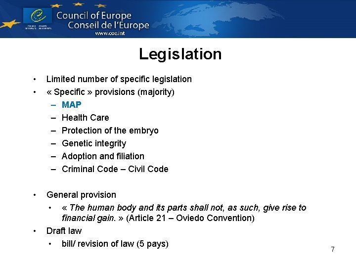 Legislation • • Limited number of specific legislation « Specific » provisions (majority) –