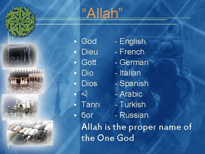 “Allah” ● ● ● ● God Dieu Gott Dios ﺇﻟﻪ Tanrı бог - English
