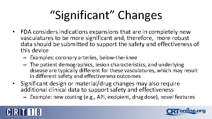 “Significant” Changes • FDA considers indications expansions that are in completely new vasculatures to