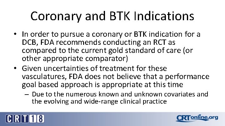 Coronary and BTK Indications • In order to pursue a coronary or BTK indication