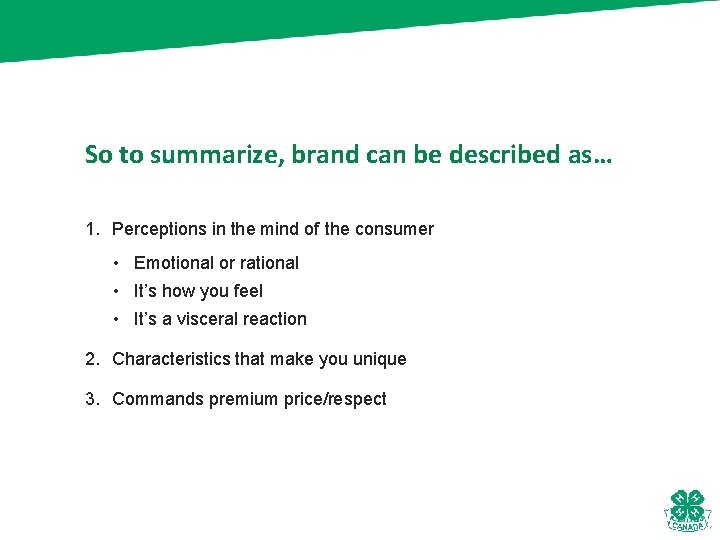 So to summarize, brand can be described as… 1. Perceptions in the mind of