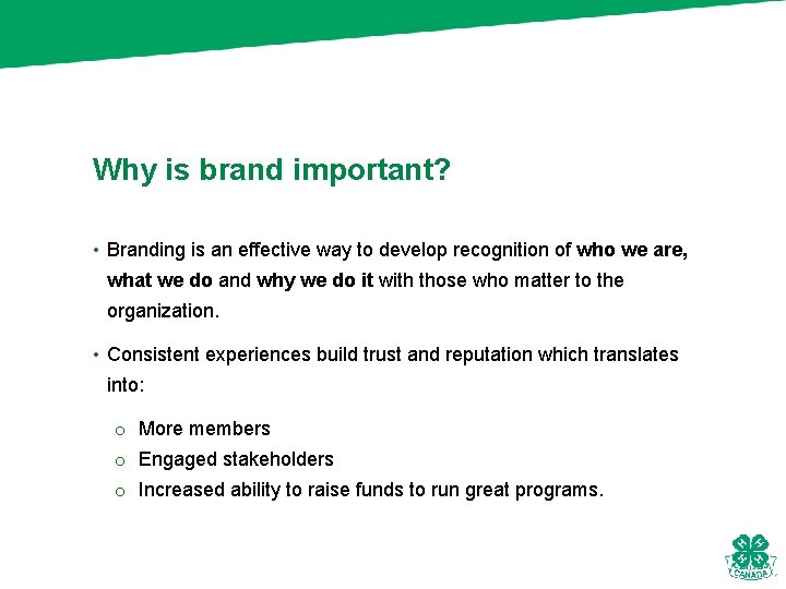 Why is brand important? • Branding is an effective way to develop recognition of