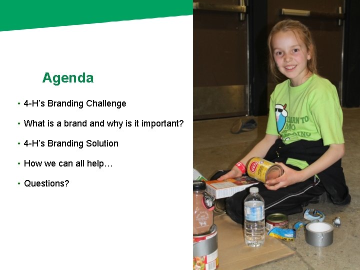 Agenda • 4 -H’s Branding Challenge • What is a brand why is it