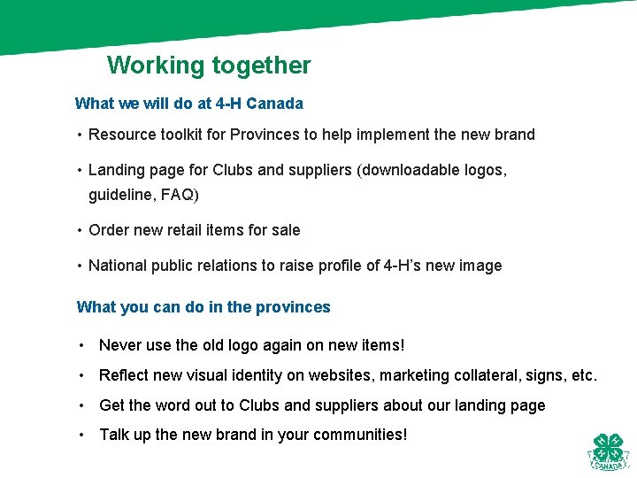 Working together What we will do at 4 -H Canada • Resource toolkit for
