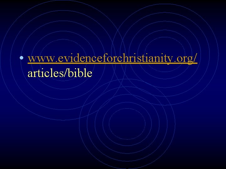  • www. evidenceforchristianity. org/ articles/bible 