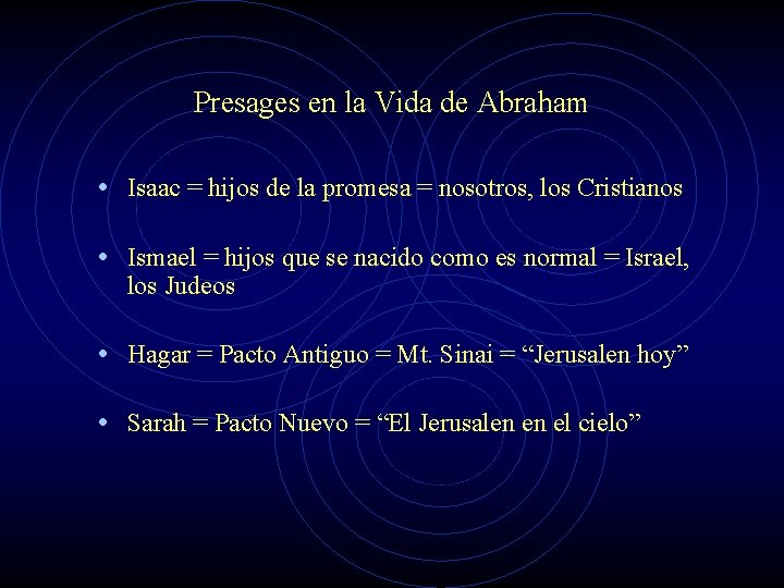 Presages en la Vida de Abraham • Isaac = hijos de la promesa =