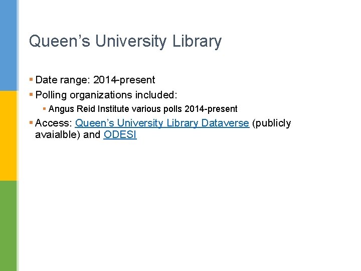 Queen’s University Library § Date range: 2014 -present § Polling organizations included: § Angus