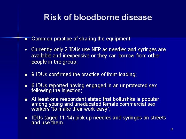 Risk of bloodborne disease n Common practice of sharing the equipment; • Currently only