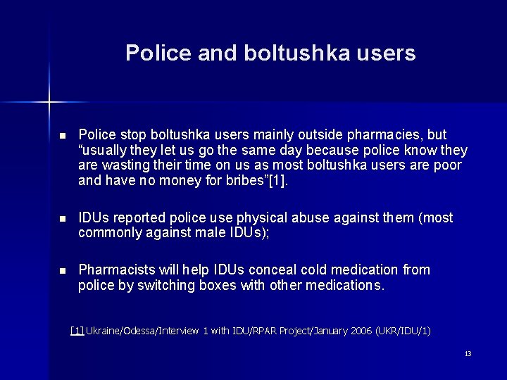 Police and boltushka users n Police stop boltushka users mainly outside pharmacies, but “usually