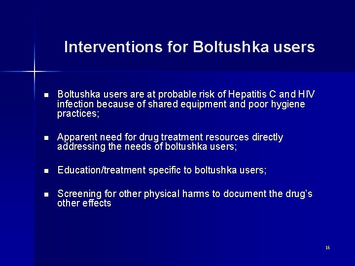 Interventions for Boltushka users n Boltushka users are at probable risk of Hepatitis C