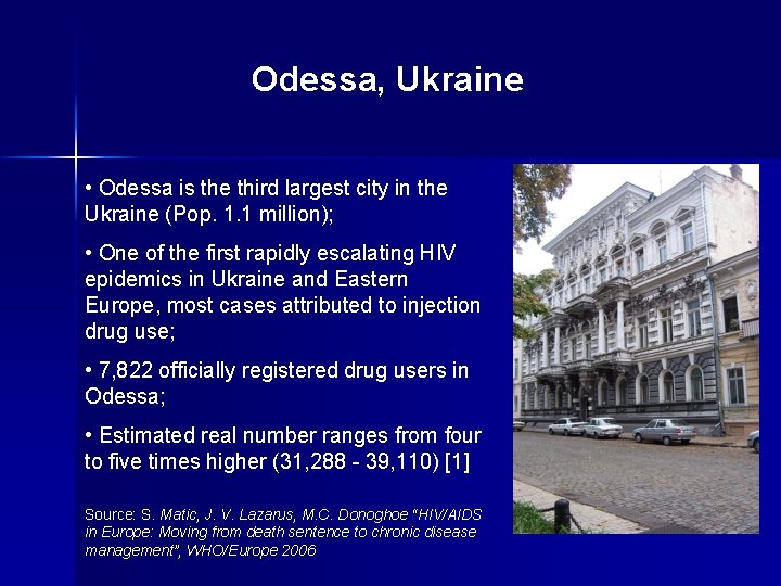 Odessa, Ukraine • Odessa is the third largest city in the Ukraine (Pop. 1.