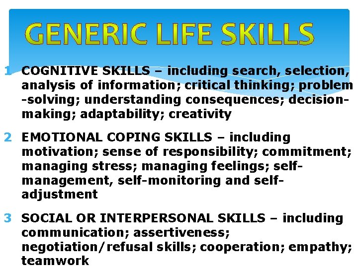 1 COGNITIVE SKILLS – including search, selection, analysis of information; critical thinking; problem -solving;