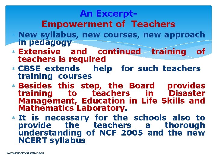 An Excerpt. Empowerment of Teachers New syllabus, new courses, new approach in pedagogy Extensive