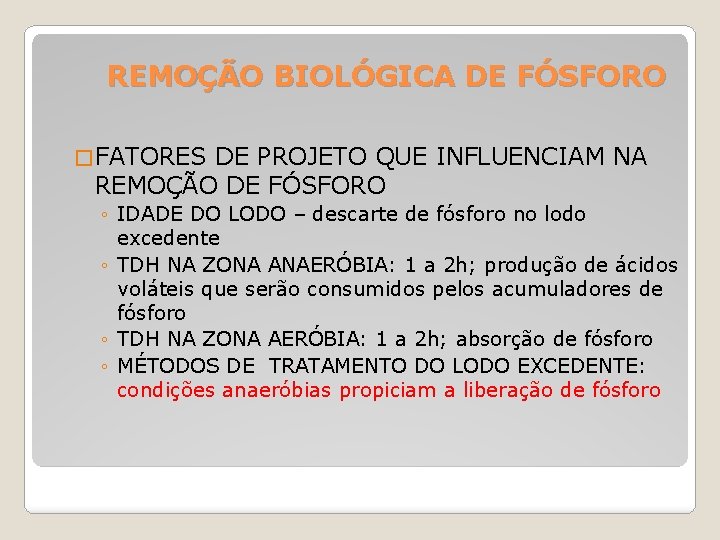 REMOÇÃO BIOLÓGICA DE FÓSFORO � FATORES DE PROJETO QUE INFLUENCIAM NA REMOÇÃO DE FÓSFORO