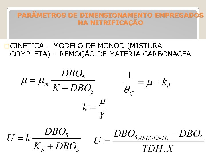 PARÃMETROS DE DIMENSIONAMENTO EMPREGADOS NA NITRIFICAÇÃO � CINÉTICA – MODELO DE MONOD (MISTURA COMPLETA)