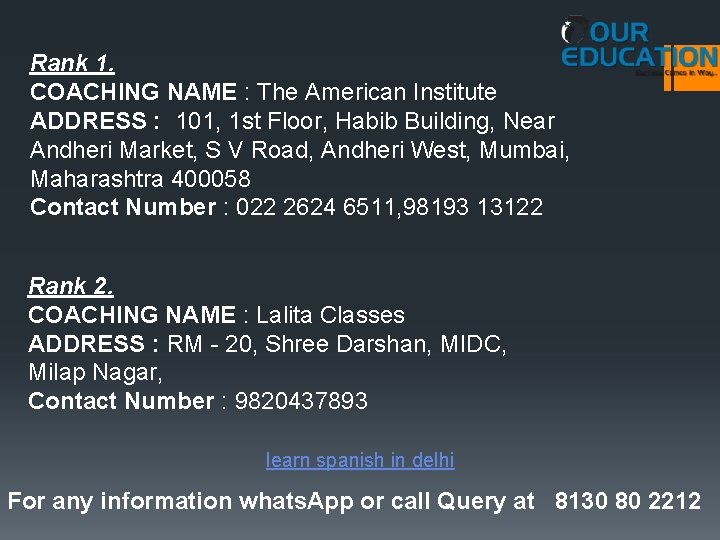 Rank 1. COACHING NAME : The American Institute ADDRESS : 101, 1 st Floor,