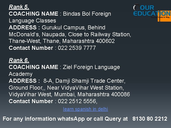 Rank 5. COACHING NAME : Bindas Bol Foreign Language Classes ADDRESS : Gurukul Campus,