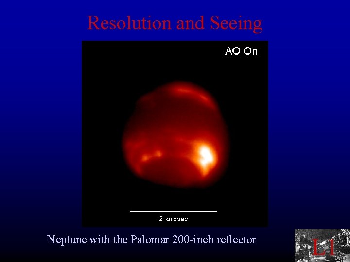 Resolution and Seeing Neptune with the Palomar 200 -inch reflector L 1 