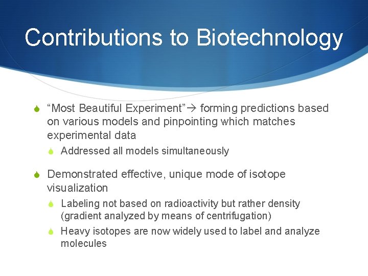 Contributions to Biotechnology S “Most Beautiful Experiment” forming predictions based on various models and