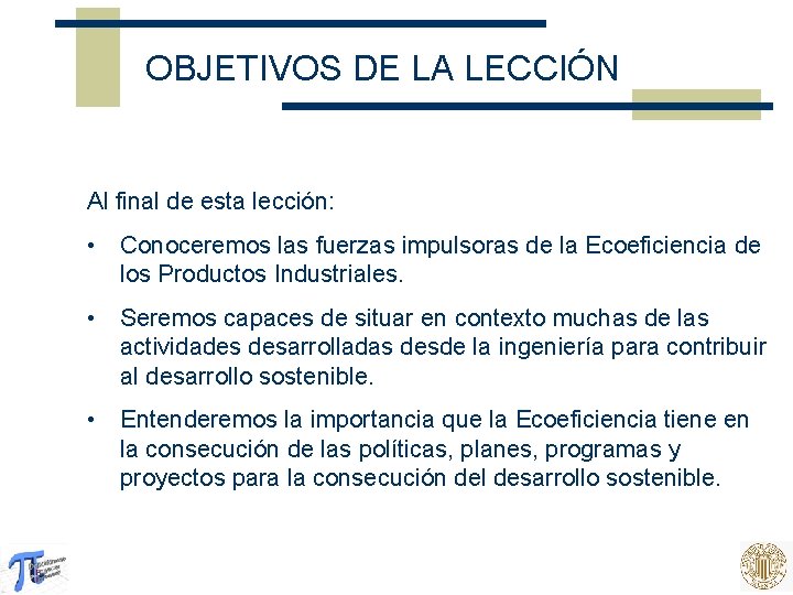 OBJETIVOS DE LA LECCIÓN Al final de esta lección: • Conoceremos las fuerzas impulsoras