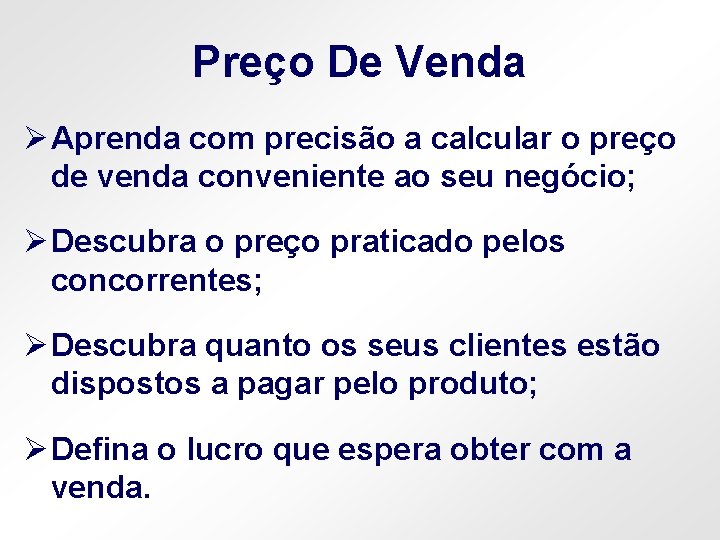 Preço De Venda Ø Aprenda com precisão a calcular o preço de venda conveniente