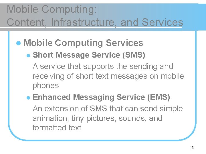 Mobile Computing: Content, Infrastructure, and Services l Mobile Computing Services Short Message Service (SMS)