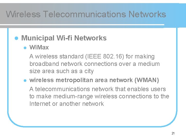 Wireless Telecommunications Networks l Municipal Wi-fi Networks l l Wi. Max A wireless standard