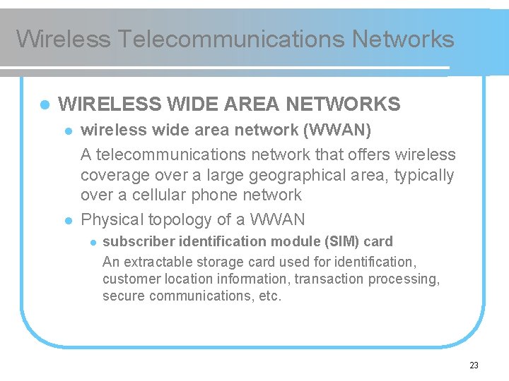 Wireless Telecommunications Networks l WIRELESS WIDE AREA NETWORKS l l wireless wide area network