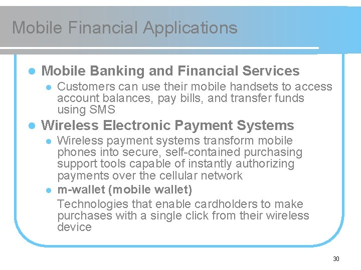 Mobile Financial Applications l Mobile Banking and Financial Services l l Customers can use