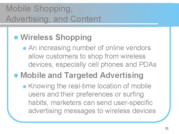 Mobile Shopping, Advertising, and Content l Wireless l An increasing number of online vendors Mobile Shopping, Advertising, and Content l Wireless l An increasing number of online vendors