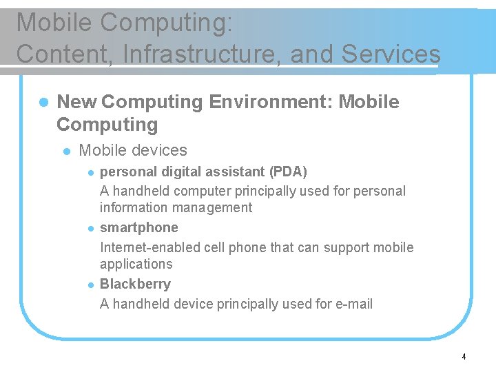 Mobile Computing: Content, Infrastructure, and Services l New Computing Environment: Mobile Computing l Mobile