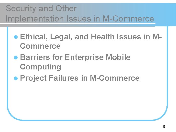 Security and Other Implementation Issues in M-Commerce l Ethical, Legal, and Health Issues in