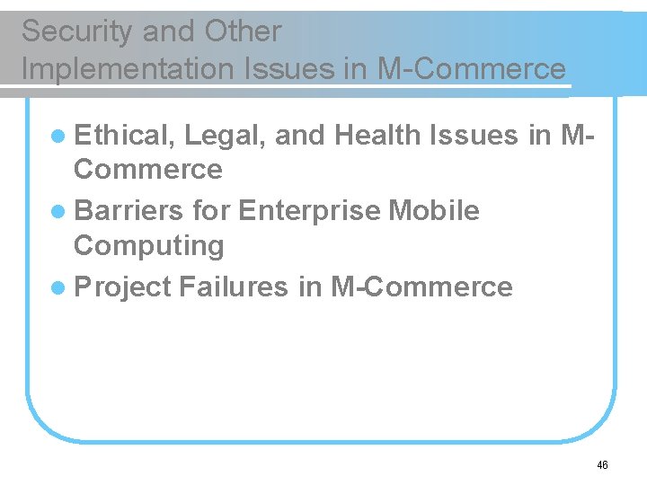 Security and Other Implementation Issues in M-Commerce l Ethical, Legal, and Health Issues in Security and Other Implementation Issues in M-Commerce l Ethical, Legal, and Health Issues in