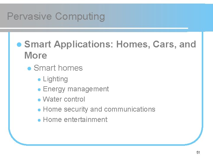 Pervasive Computing l Smart Applications: Homes, Cars, and More l Smart homes Lighting l
