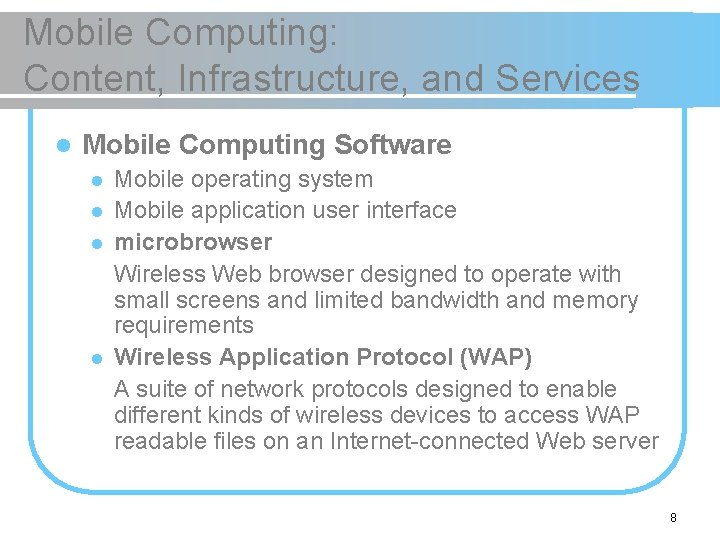 Mobile Computing: Content, Infrastructure, and Services l Mobile Computing Software l l Mobile operating