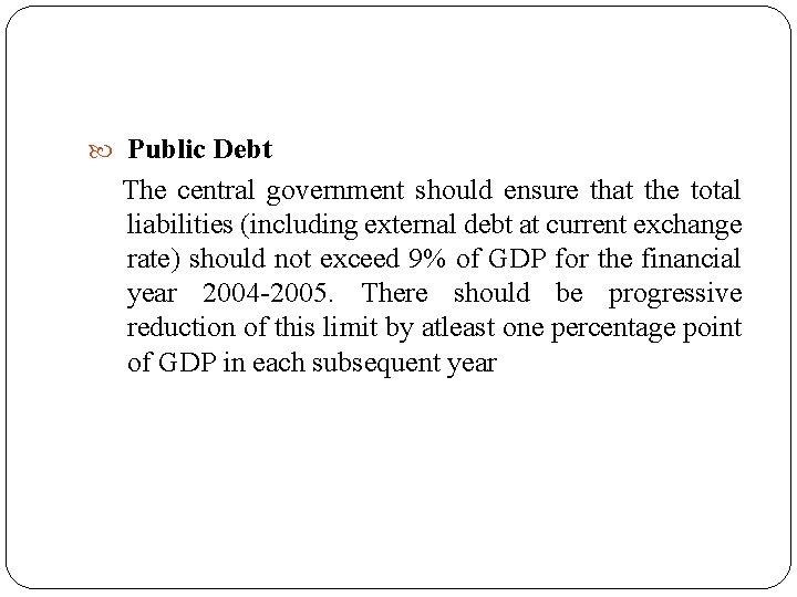  Public Debt The central government should ensure that the total liabilities (including external
