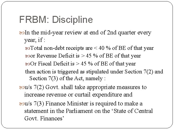 FRBM: Discipline In the mid-year review at end of 2 nd quarter every year,
