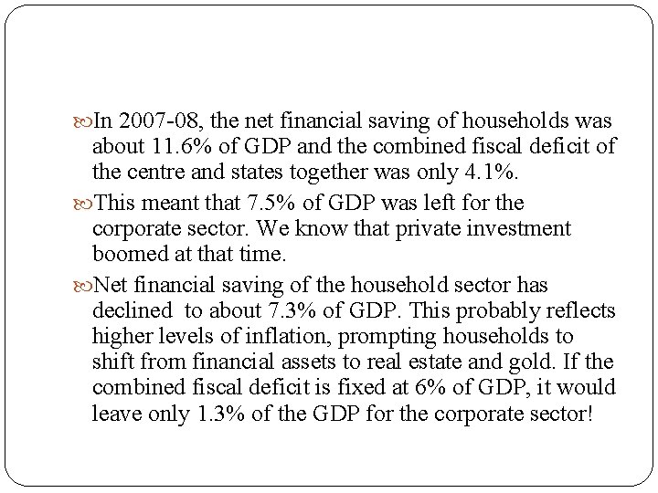 In 2007 -08, the net financial saving of households was about 11. 6%